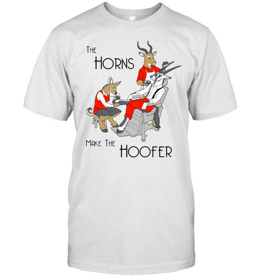 Copy of The Horns Make The Hoofer Shirt