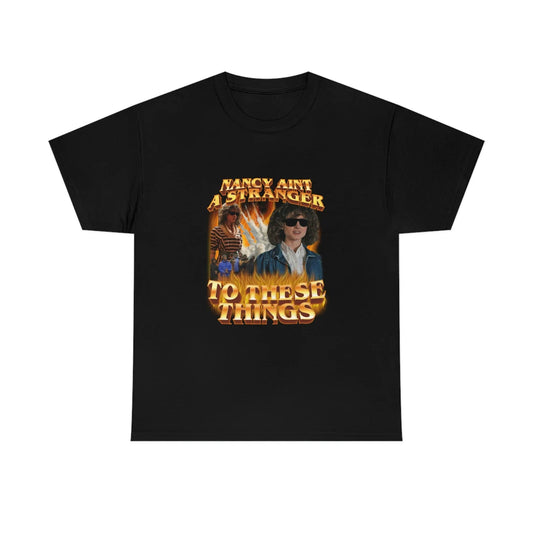 Nancy Ain’t A Stranger To These Things shirt